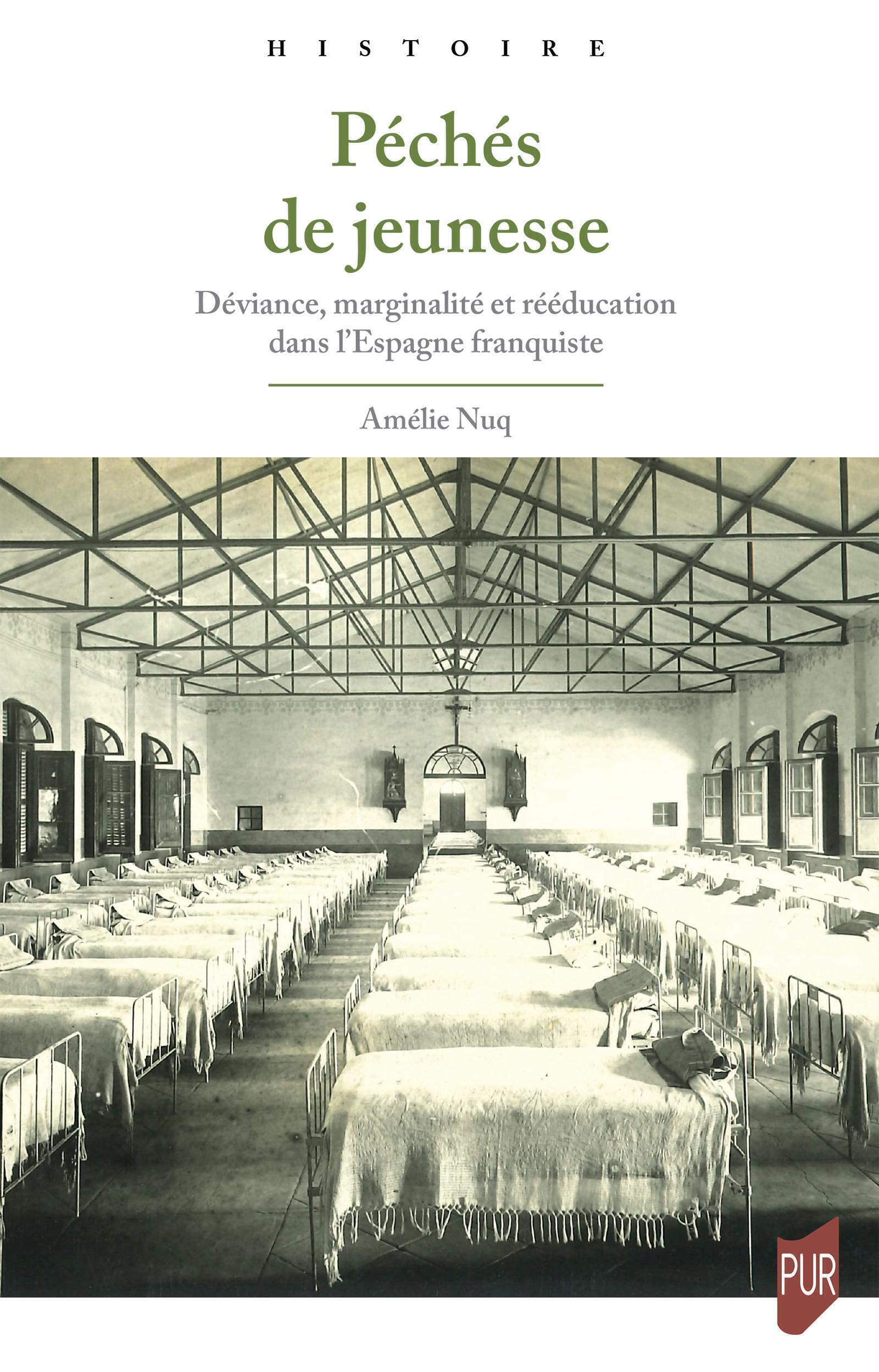 Péchés de jeunesse - Déviance, marginalité et rééducation dans l'Espagne franquiste