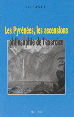 PYRENEES, LES ASCENSIONS ET LA PHILOSOPHIE DE L´EXE