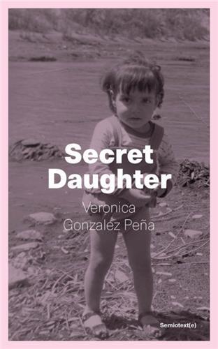 VERONICA GONZALEZ PENA SECRET DAUGHTER /ANGLAIS