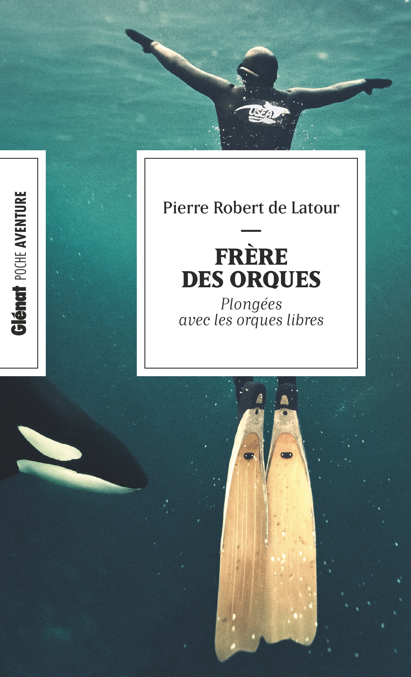 Frère des orques (poche) - En apnée avec les orques libres