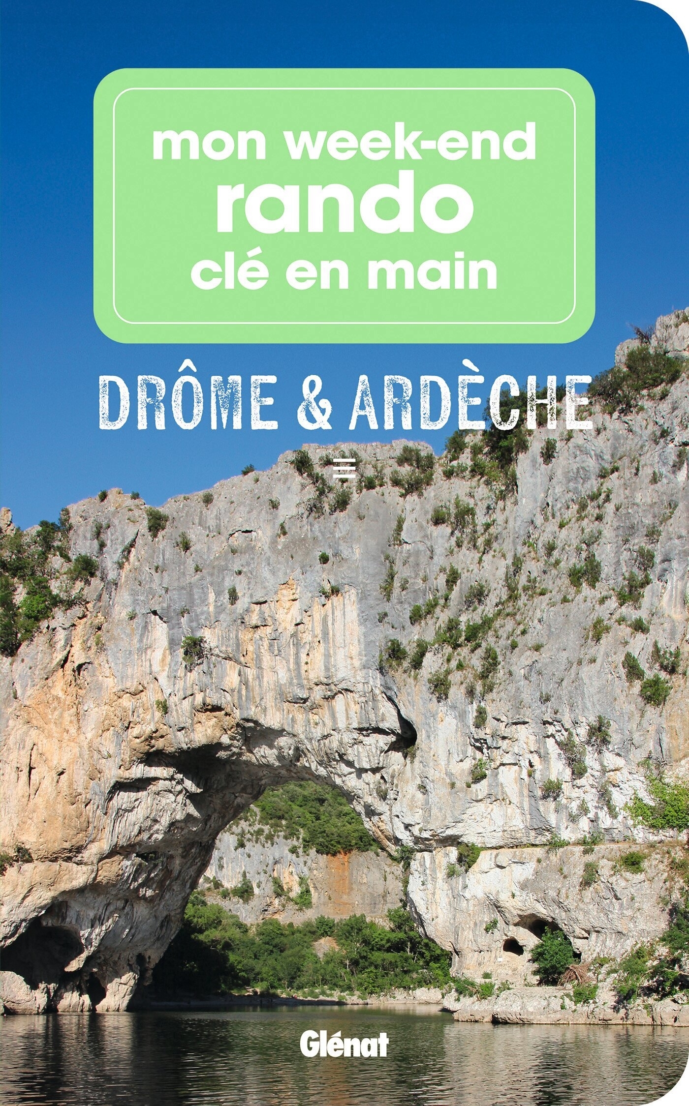 Mon week-end rando clé en main Drôme Ardèche