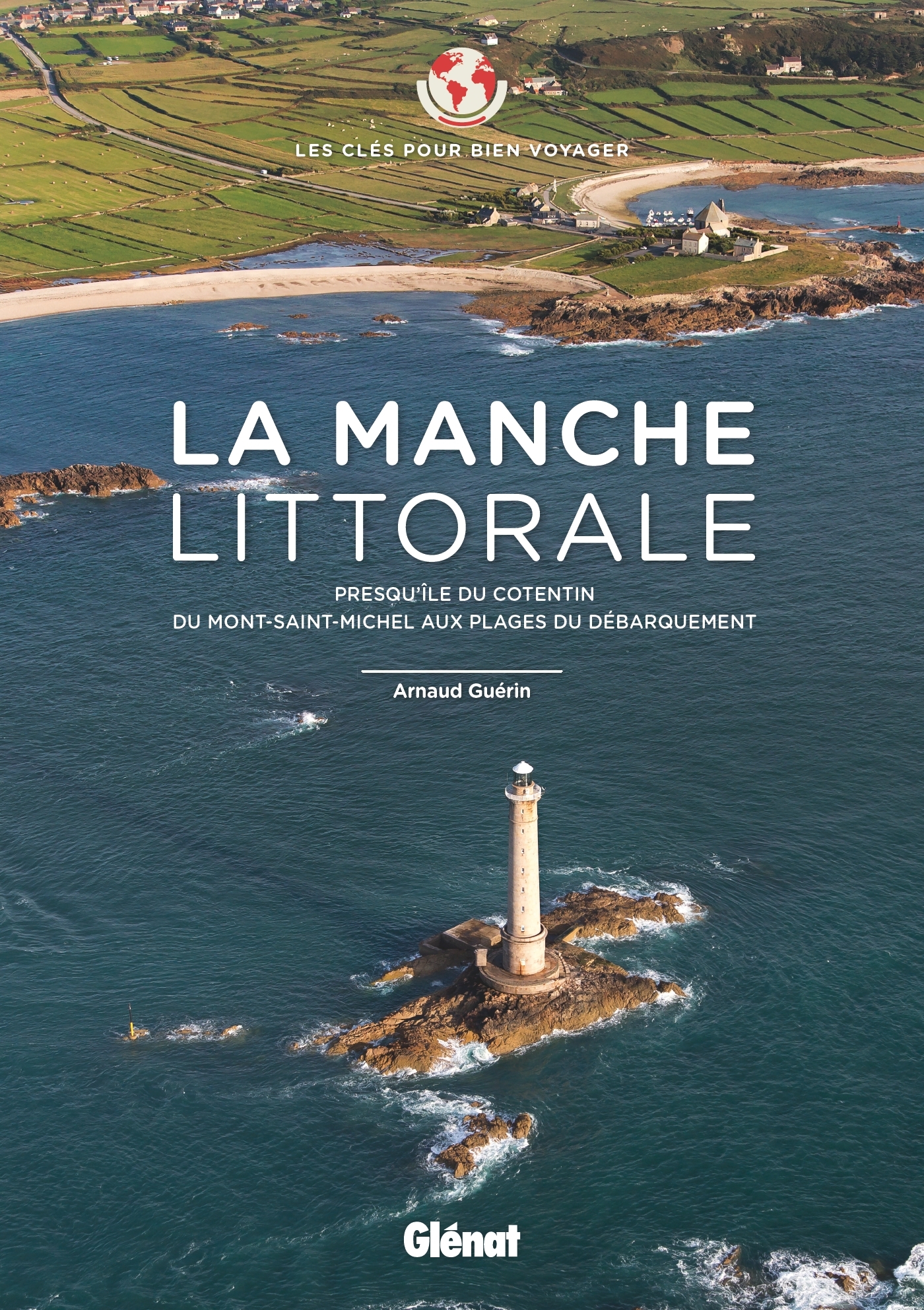 La Manche littorale - Les clés pour bien voyager - Presqu'île du Cotentin - Du Mont-Saint-Michel aux plages du Débarquement