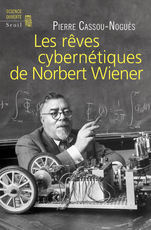 REVES CYBERNETIQUES DE NORBERT WIENER (LES)