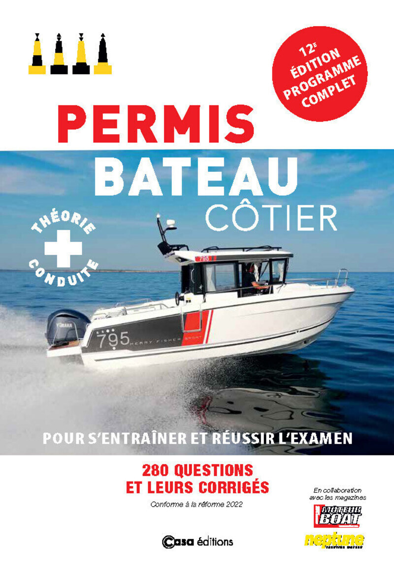 PERMIS BATEAU COTIER 12E EDITION - AVEC 300 QUESTIONS ET LEURS CORRIGES POUR S´ENTRAINER ET REUSSIR