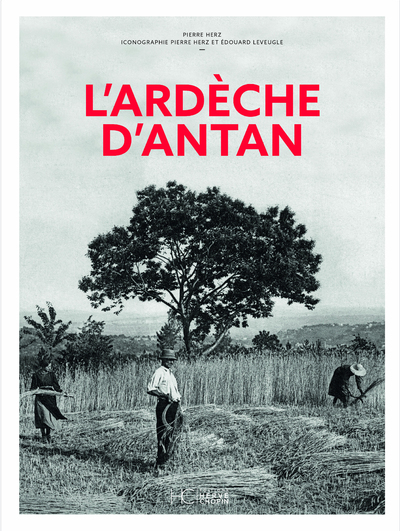 L'Ardèche d'antan - Nouvelle édition