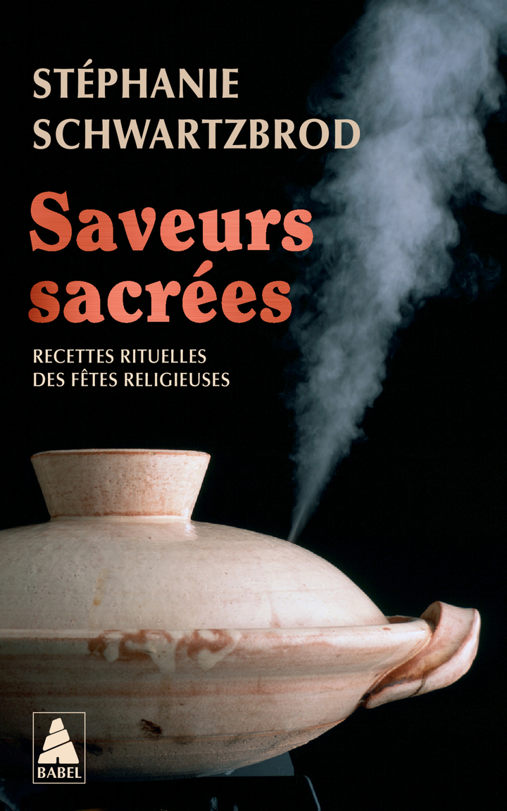 Saveurs sacrées - Recettes rituelles des fêtes relgieuses