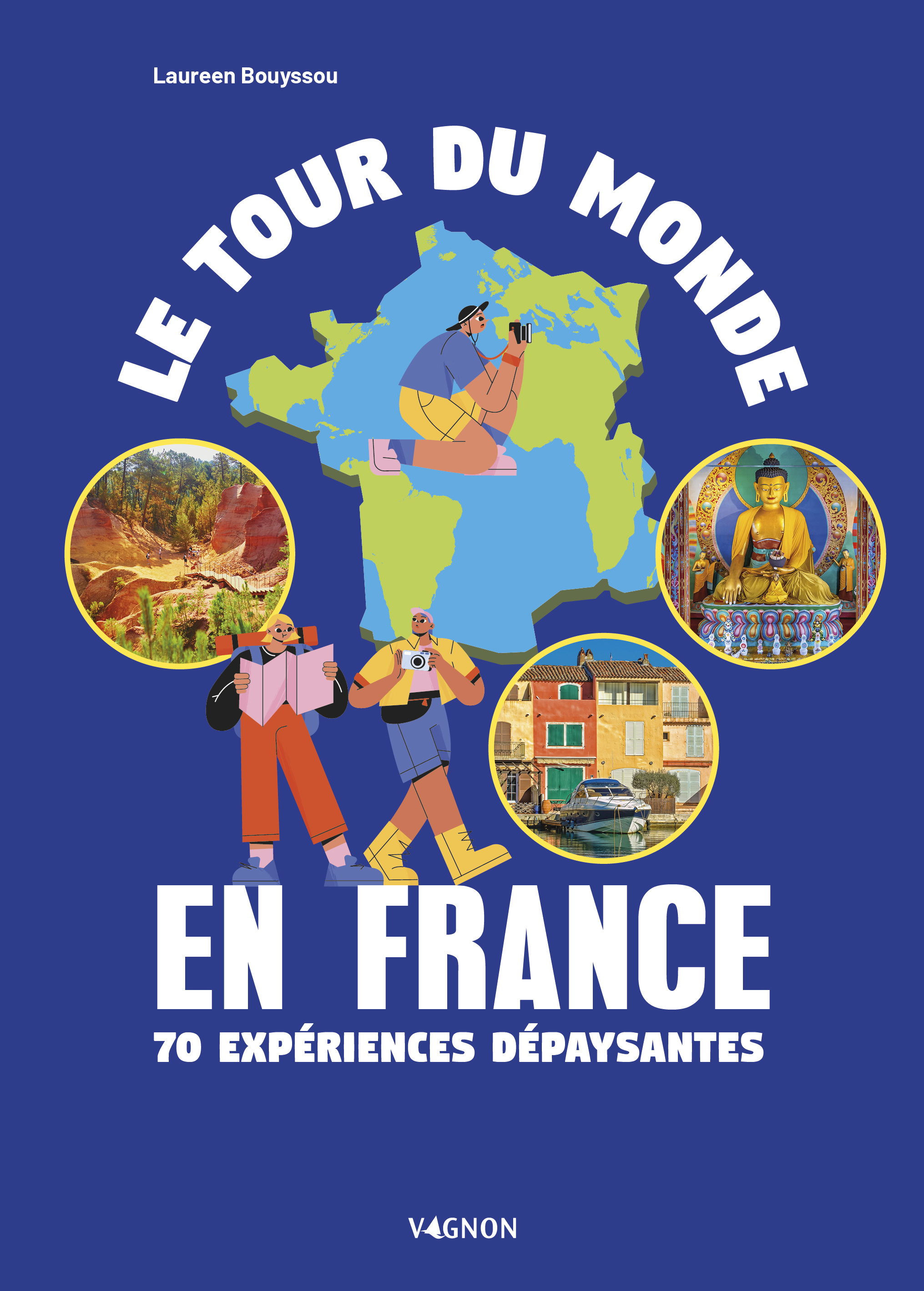 TOUR DU MONDE EN FRANCE - 70 EXPERIENCES DEPAYSANTES
