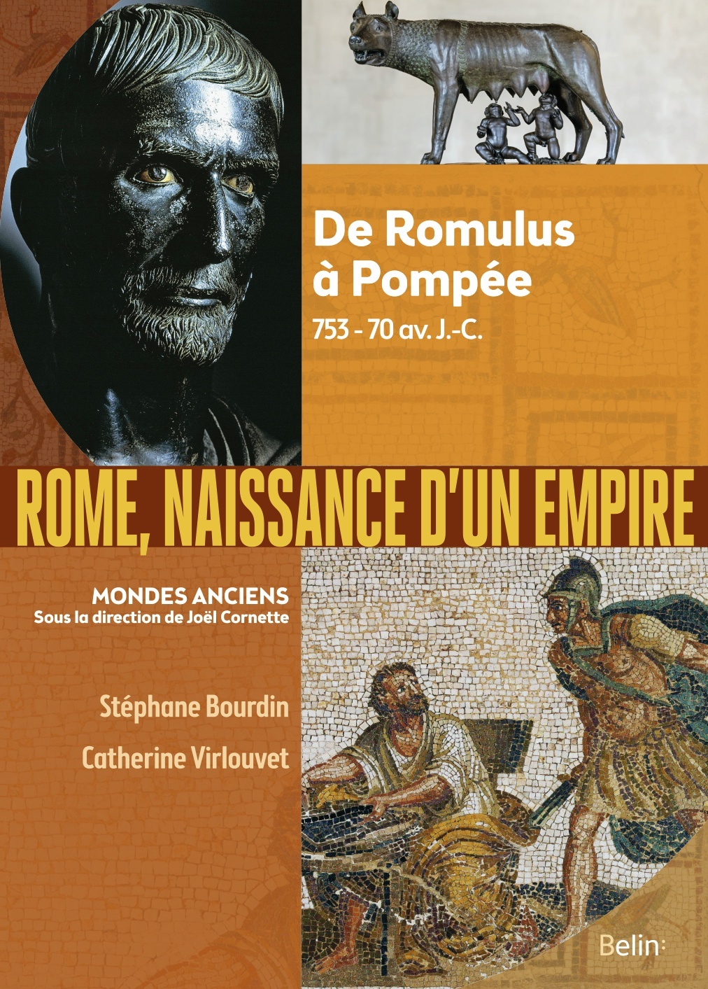 ROME, NAISSANCE D´UN EMPIRE - DE ROMULUS A POMPEE, 753-70 AV. J.-C.