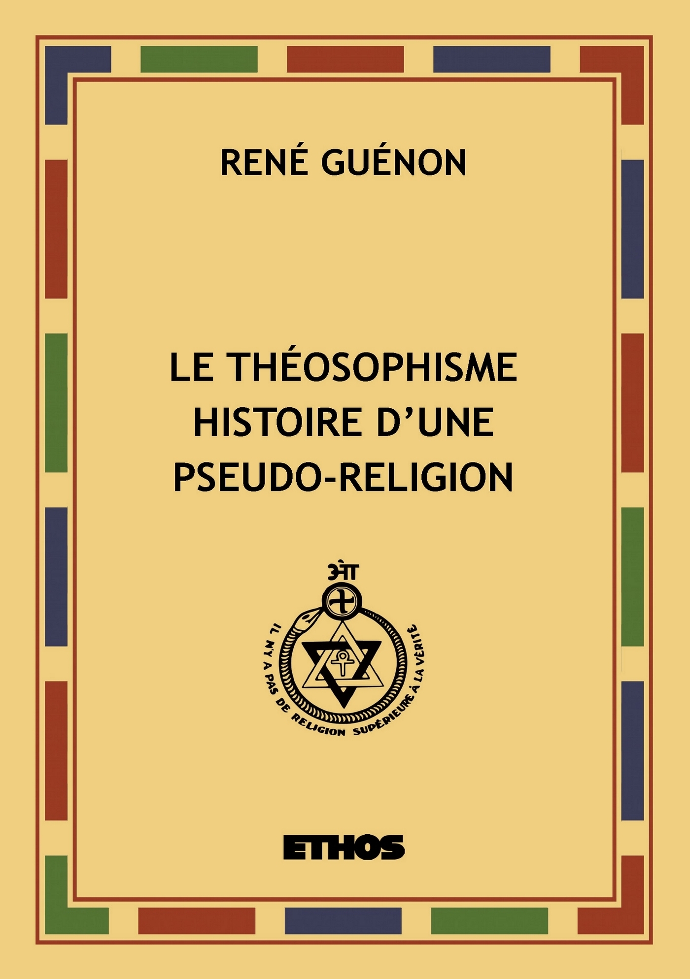 Le Théosophisme - histoire d'une pseudo-religion