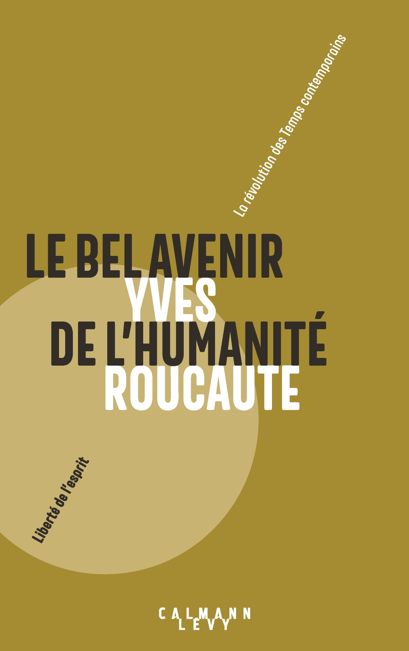LE BEL AVENIR DE L HUMANITE - La révolution des Temps contemporains
