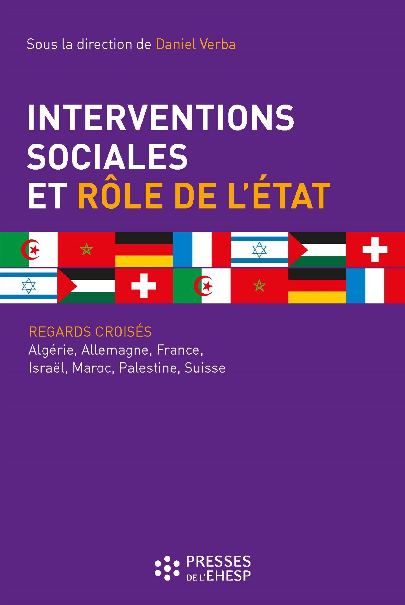 Interventions sociales et rôle de l'Etat - Regards croisés. Algérie, Allemagne, France, Israël, Maroc, Palestine, Suisse