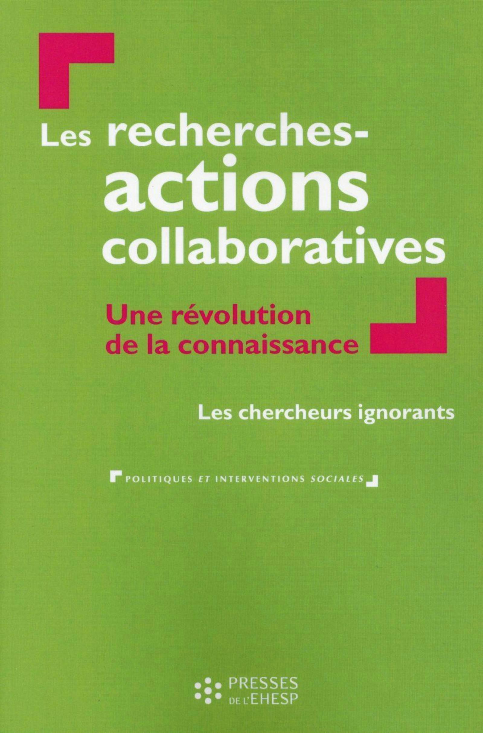 Les recherches-actions collaboratives: une révolution de la connaissance - Les chercheurs ignorants