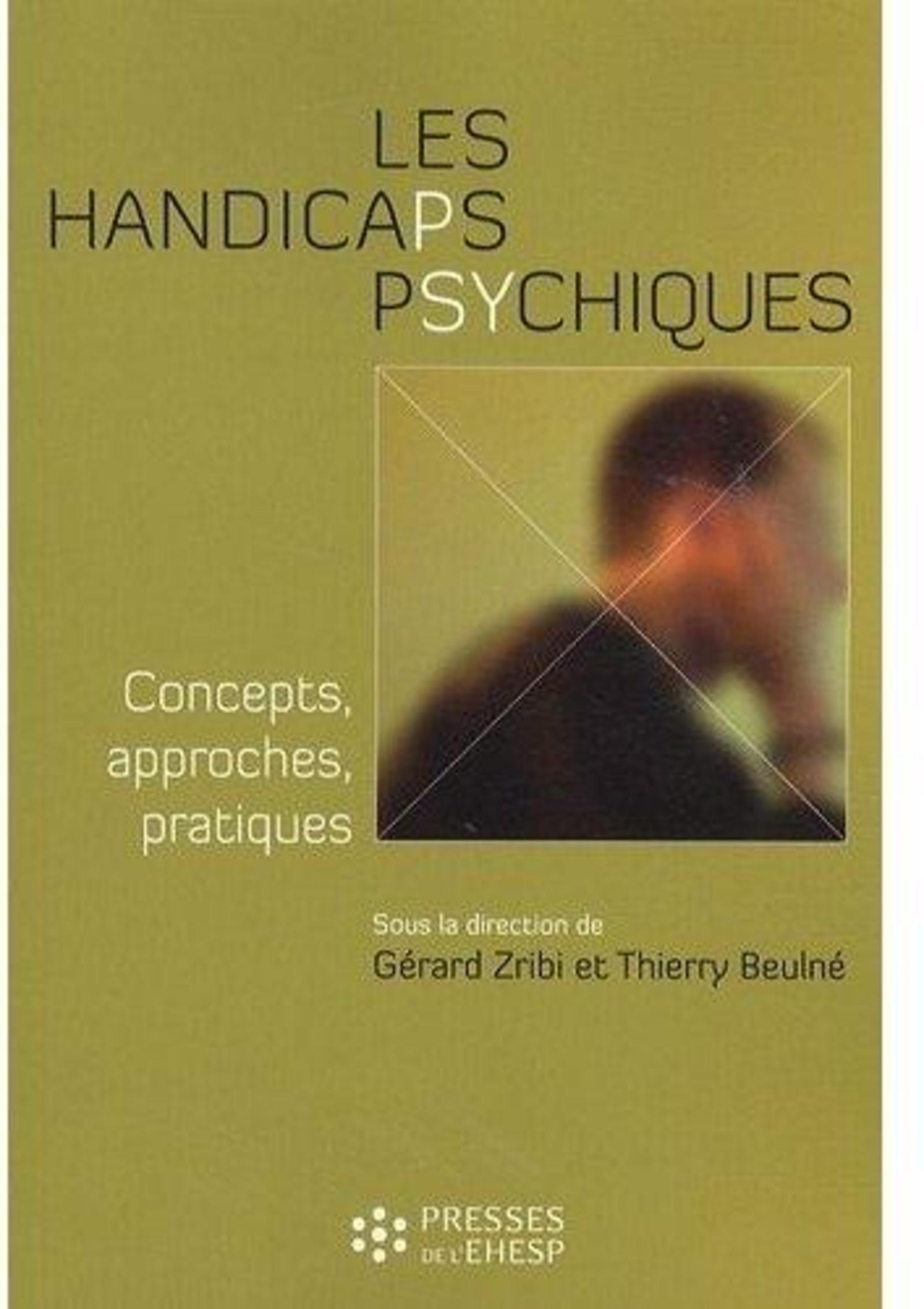 Les handicaps psychiques - Concepts, approches, pratiques