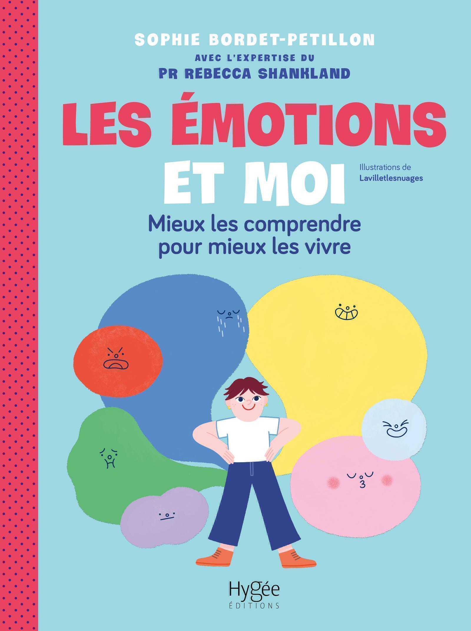 Les émotions et moi - Mieux les comprendre pour mieux les vivre