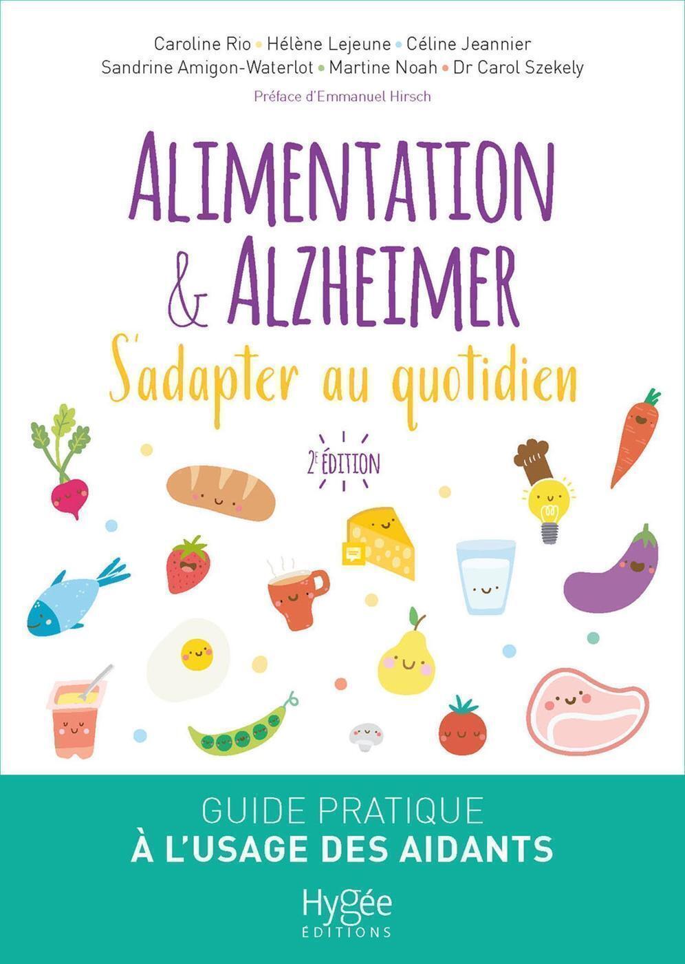 ALIMENTATION ET ALZHEIMER. S´ADAPTER AU QUOTIDIEN - GUIDE PRATIQUE A L´USAGE DES AIDANTS A DOMICILE
