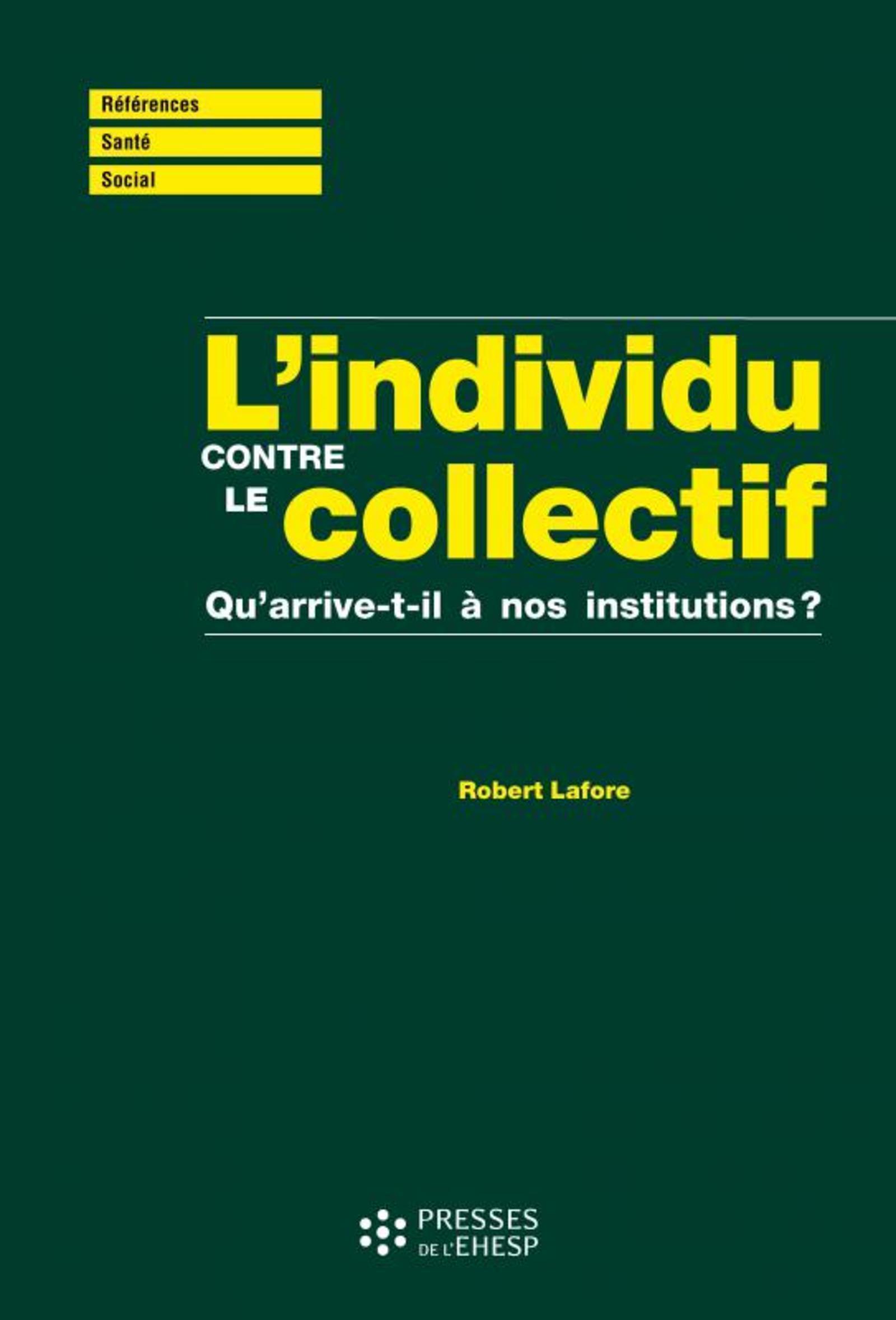 L'individu contre le collectif - Qu'arrive-t-il à nos institutions ?