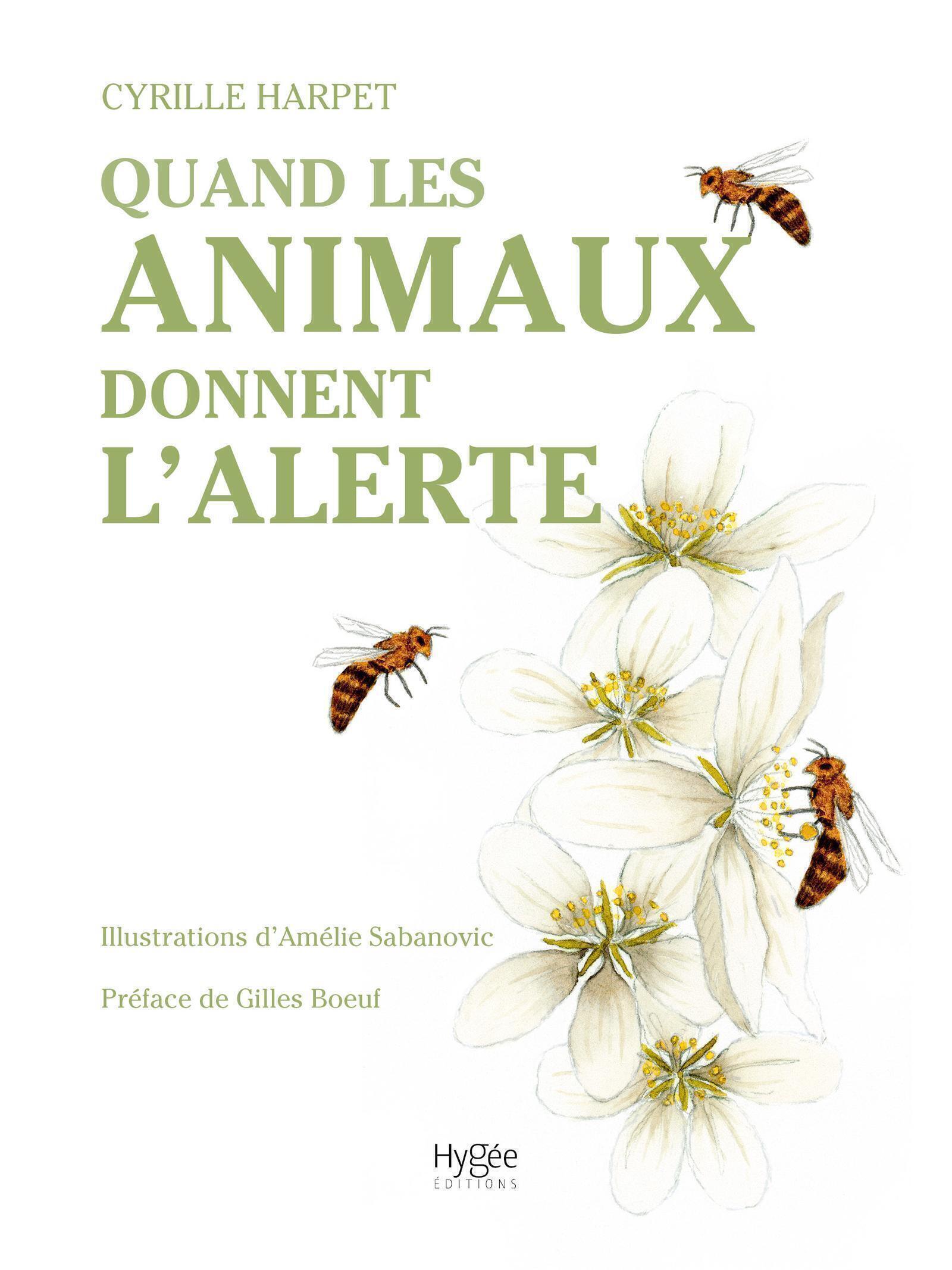 QUAND LES ANIMAUX DONNENT L´ALERTE - CHRONIQUES D´ESPECES SENTINELLES
