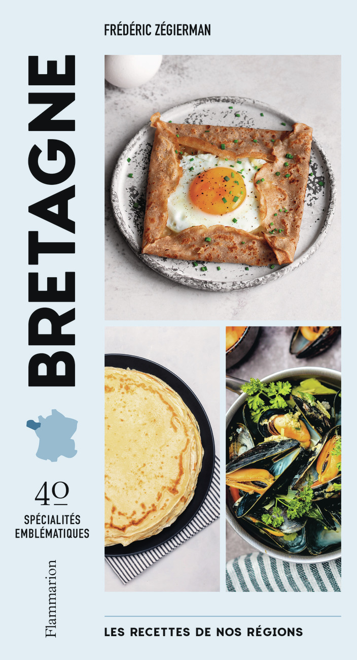 RECETTES DE NOS REGIONS : BRETAGNE - 40 SPECIALITES EMBLEMATIQUES