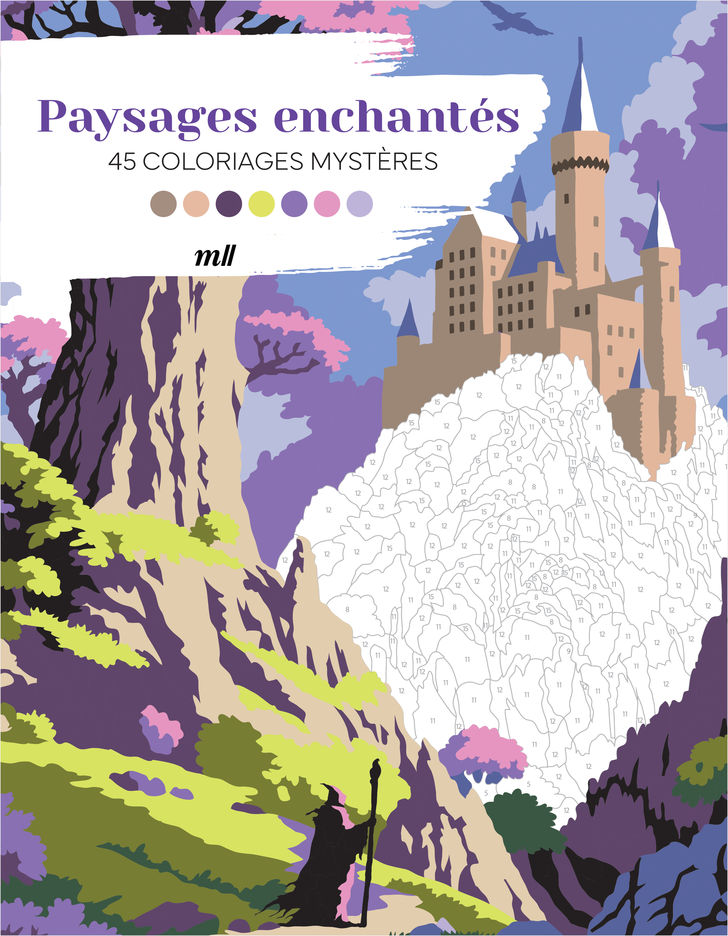 Paysages enchantés - 45 coloriages mystères - Avec des pages détachables !