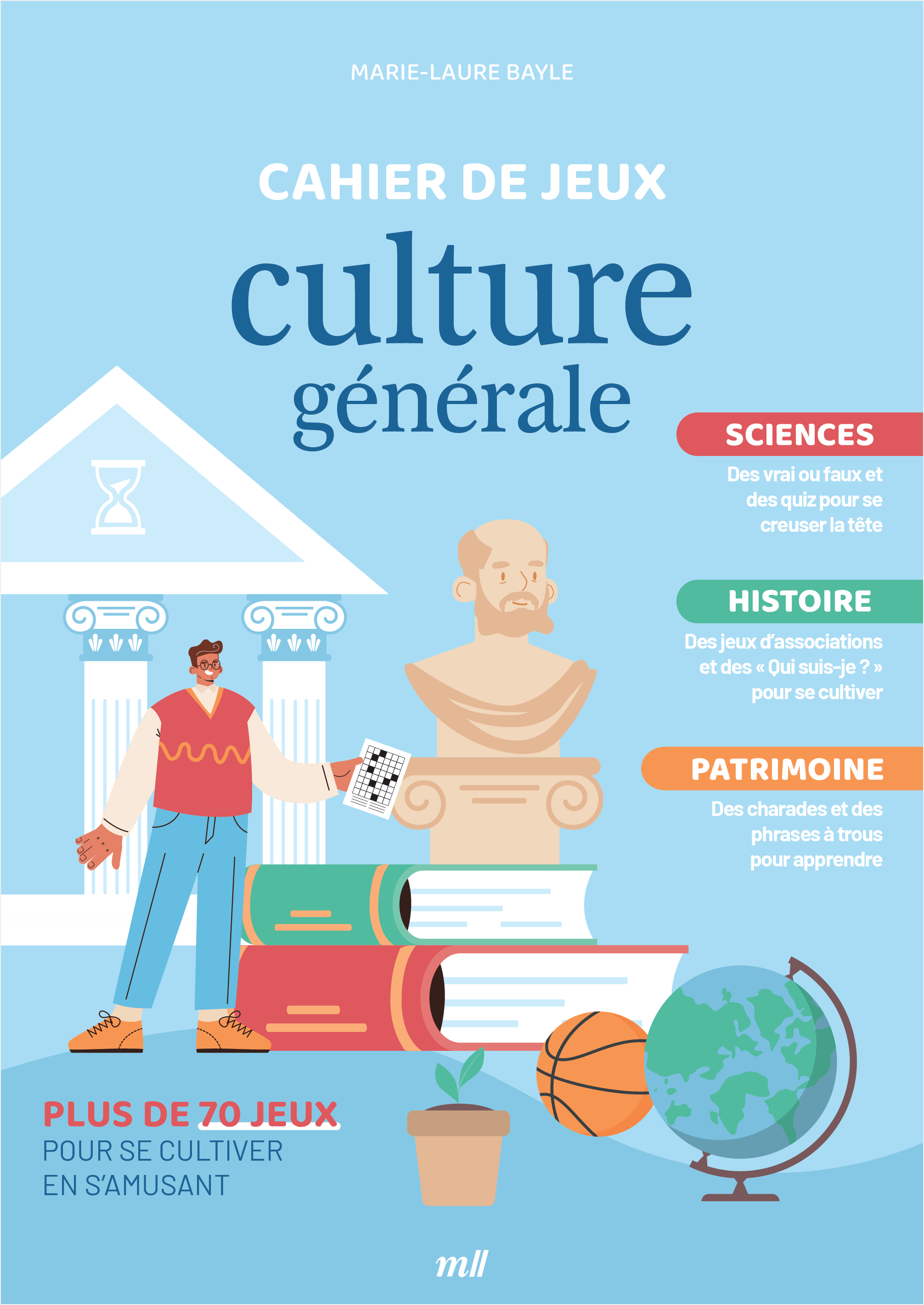 Cahier de jeux - Culture générale - Plus de 70 jeux pour se cultiver en s’amusant