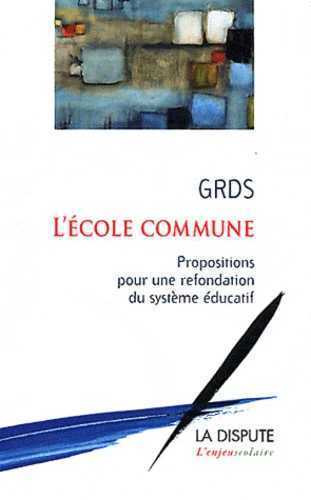 École commune (L') - Propositions pour une refondation du système éducatif