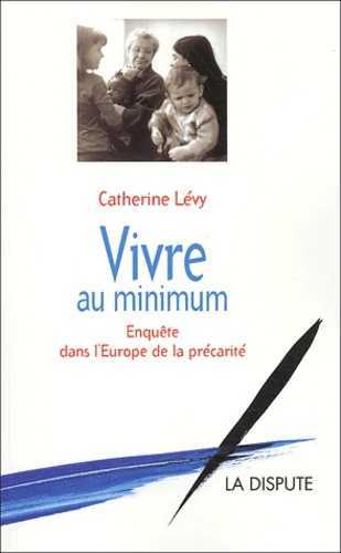 Vivre au minimum - Enquête dans l’Europe de la précarité