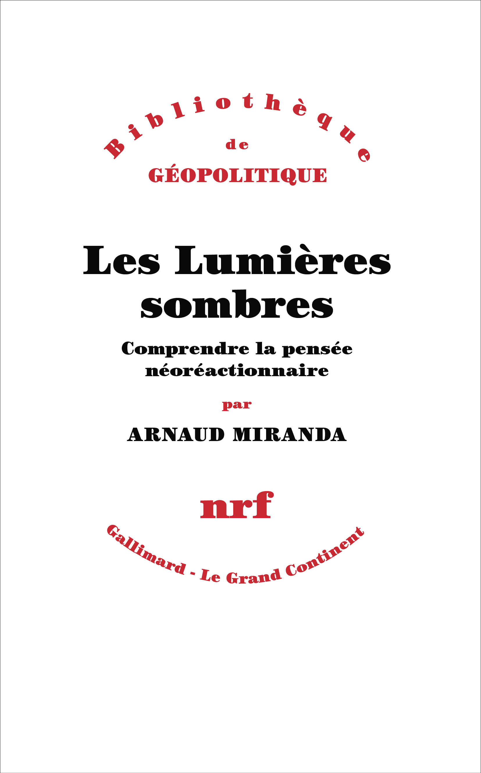 Les Lumières sombres - Comprendre la pensée néoréactionnaire