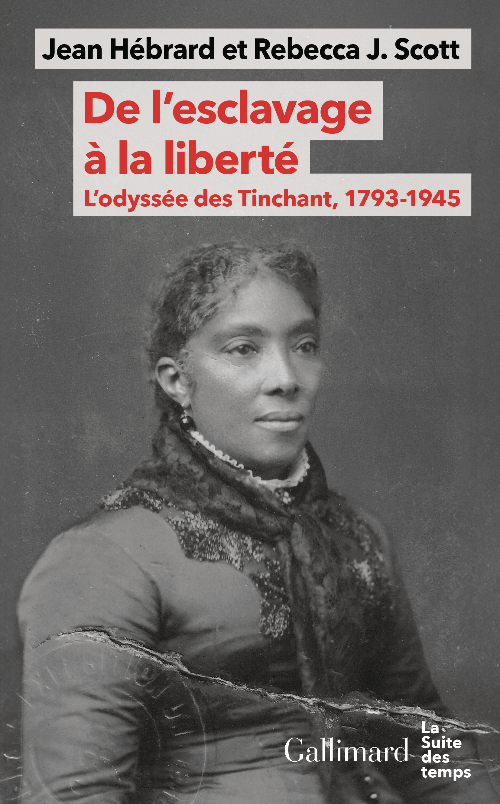DE L´ESCLAVAGE A LA LIBERTE - L´ODYSSEE DES TINCHANT, 1793-1945
