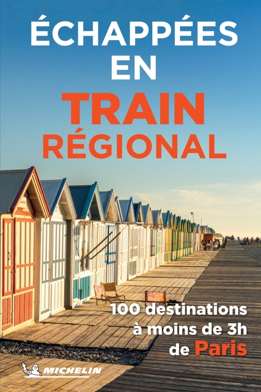 LIVRES THEMATIQUES TOURISTIQUE - GUIDES PRATIQUES ECHAPPEES EN TRAIN REGIONAL - 100 DESTINATIONS A M