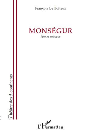 MONSEGUR - PIECE EN TROIS ACTES