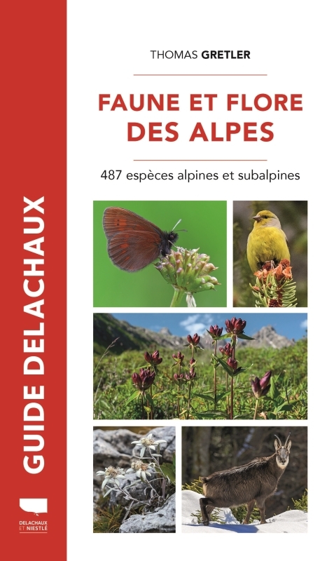Faune et flore des Alpes - 487 espèces alpines et subalpines