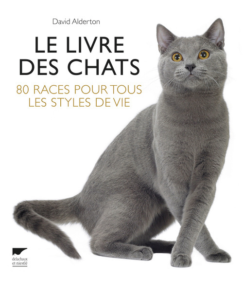 Le Livre des chats - 80 races pour tous les styles de vie