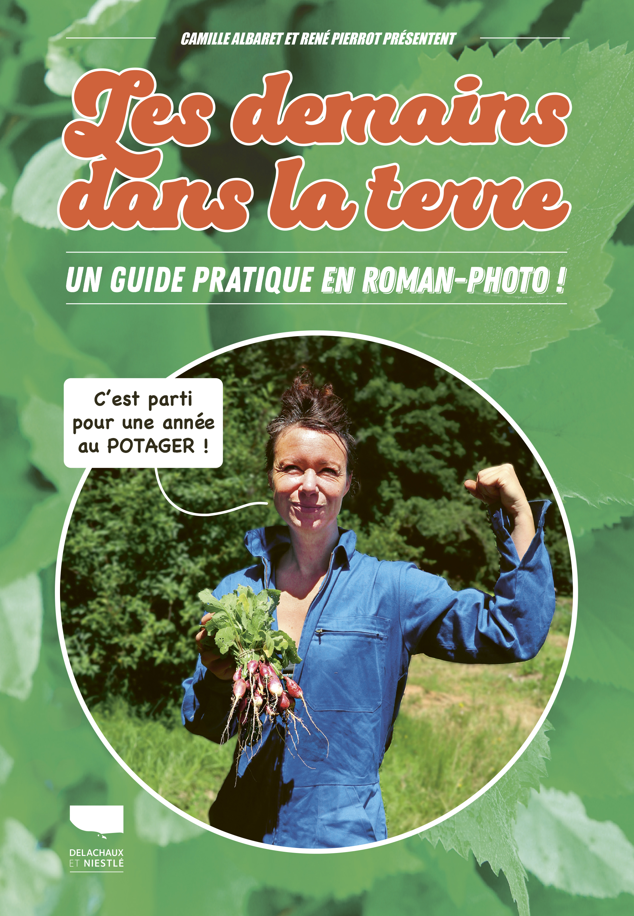 Les Demains dans la terre - Je cultive mon potager de A à Z !