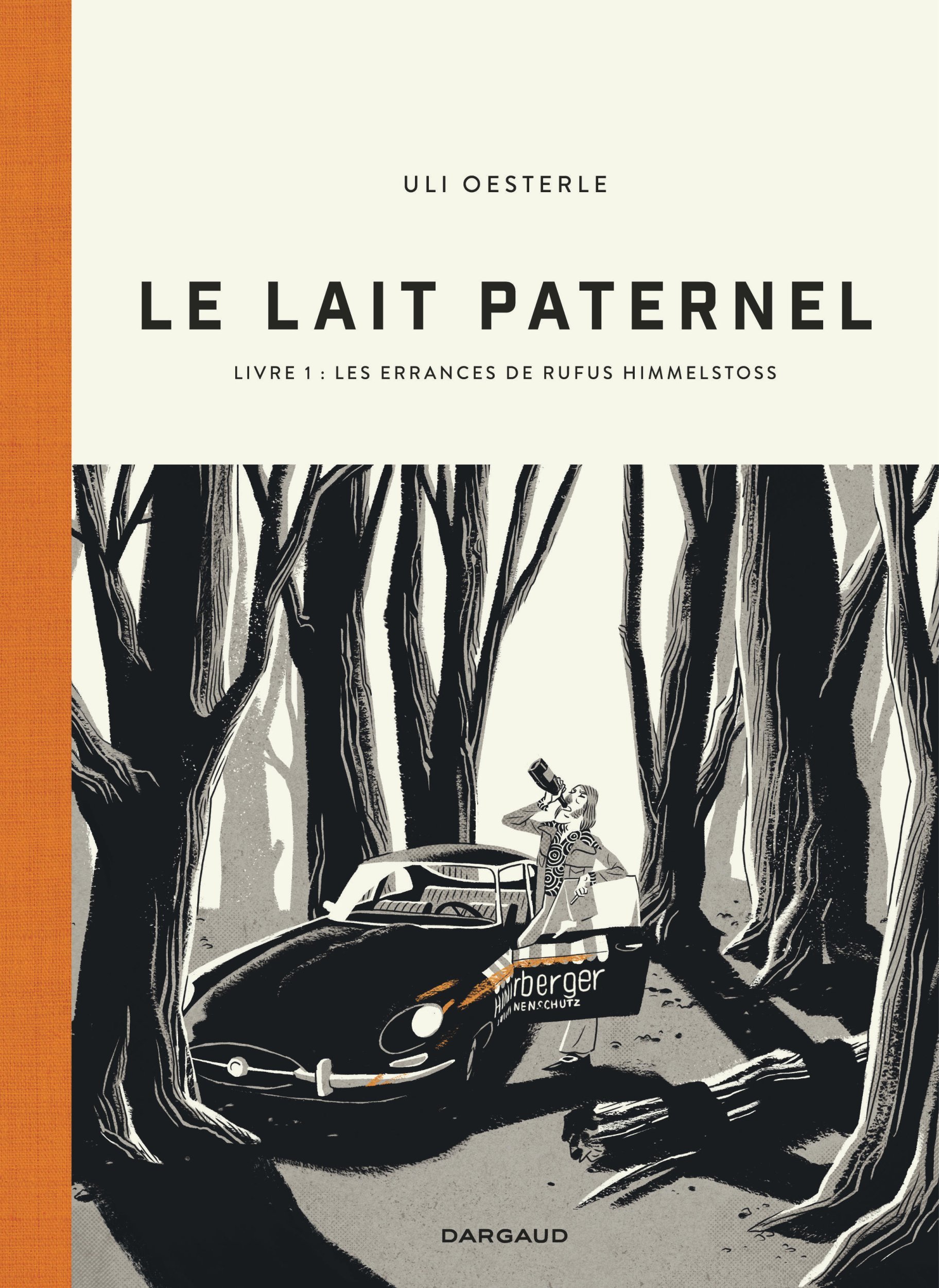 LAIT PATERNEL - LIVRE 1 : LES ERRANCES DE RUFUS HIMMELSTOSS