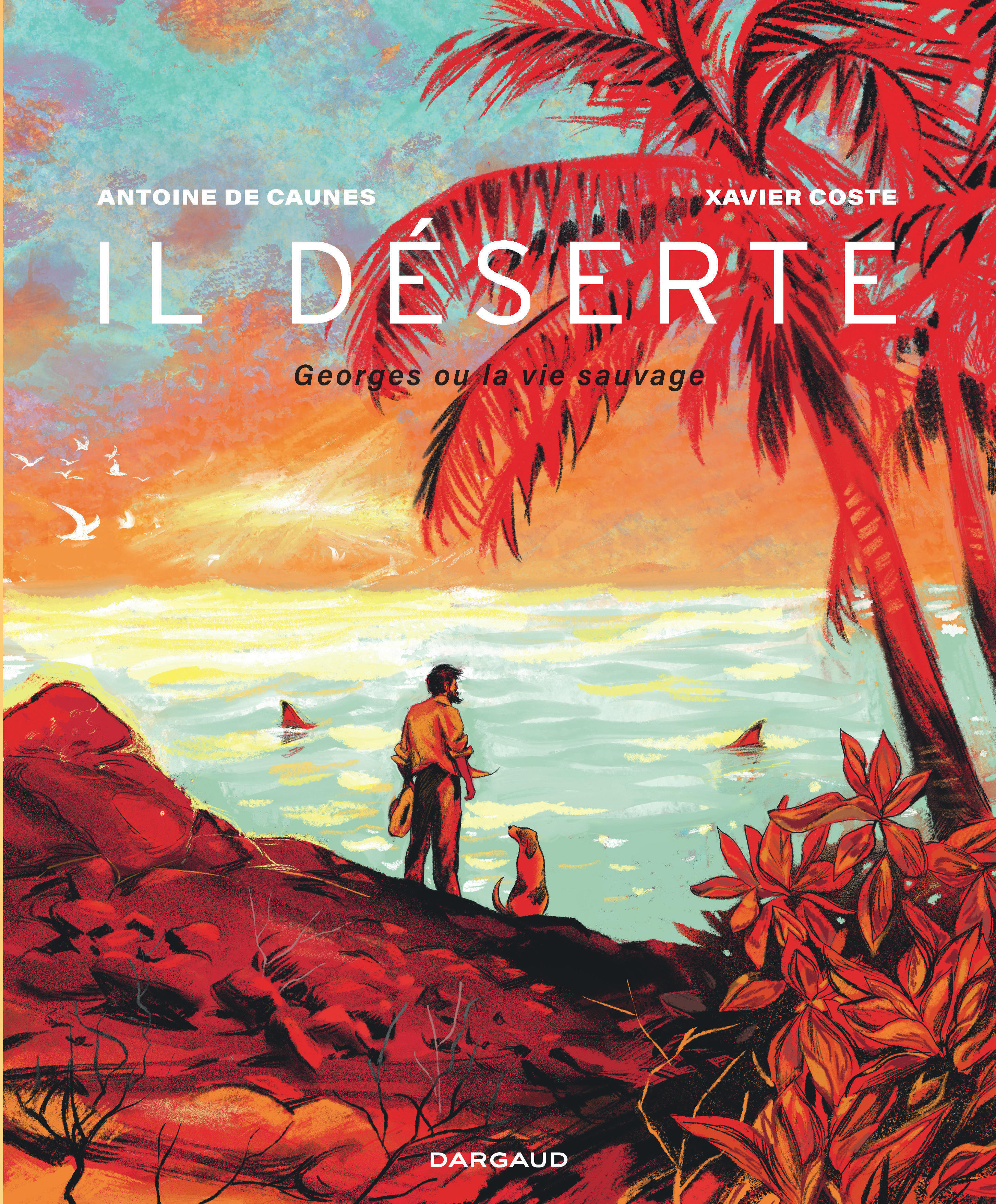 Il déserte - Georges ou la vie sauvage