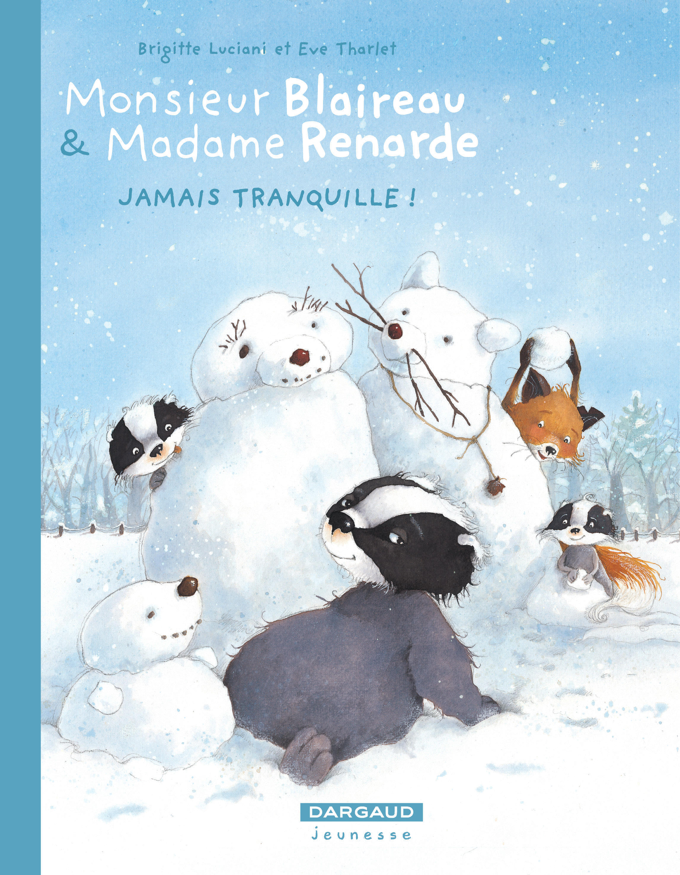 Monsieur Blaireau et Madame Renarde - Tome 4 - Jamais tranquille !
