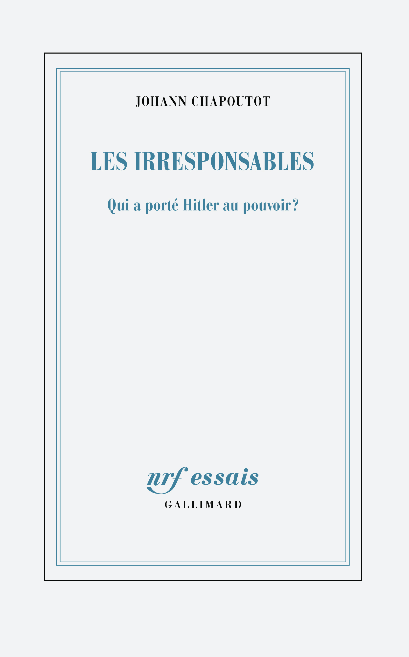 Les irresponsables - Qui a porté Hitler au pouvoir ?