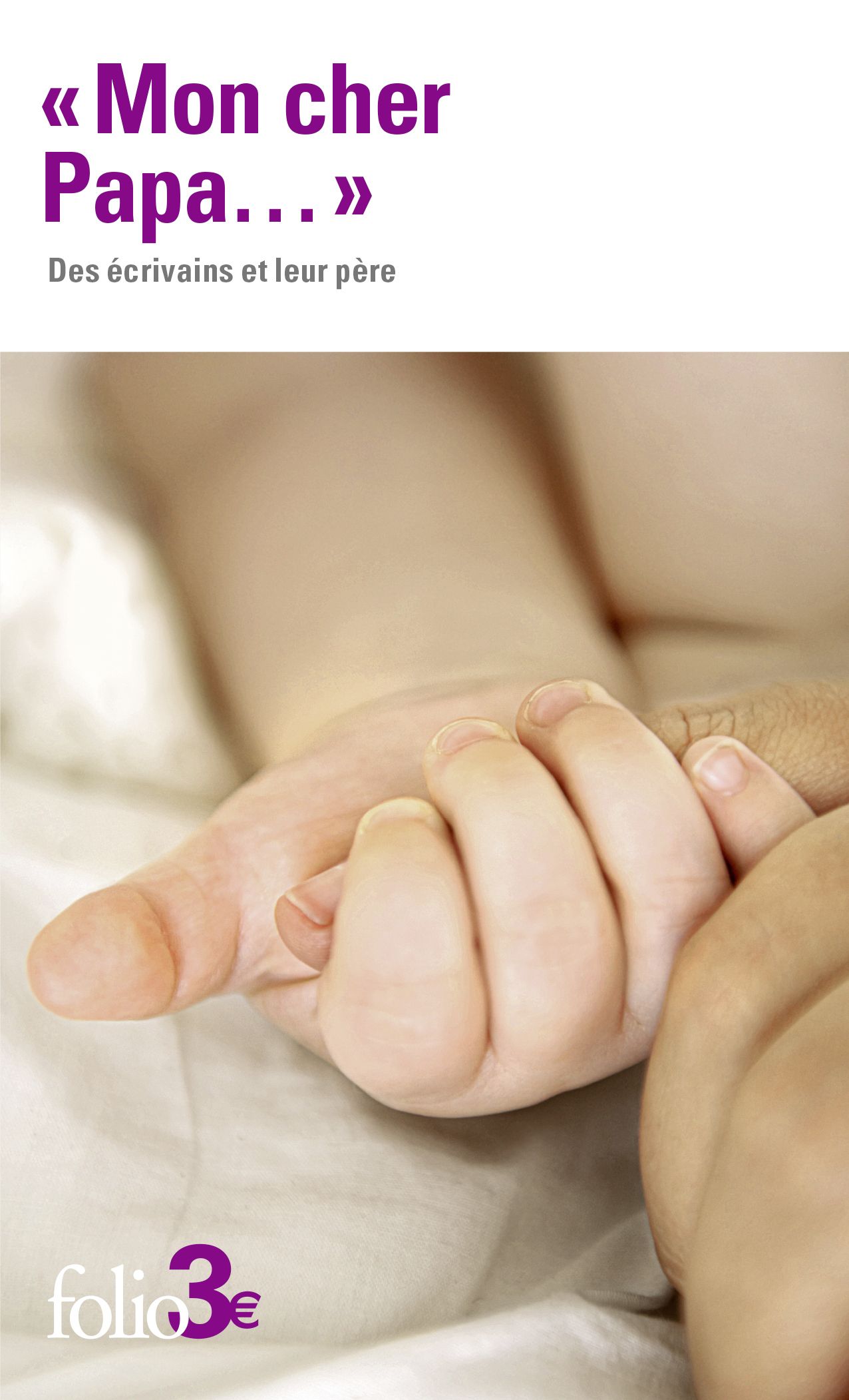 MON CHER PAPA... - DES ECRIVAINS ET LEUR PERE