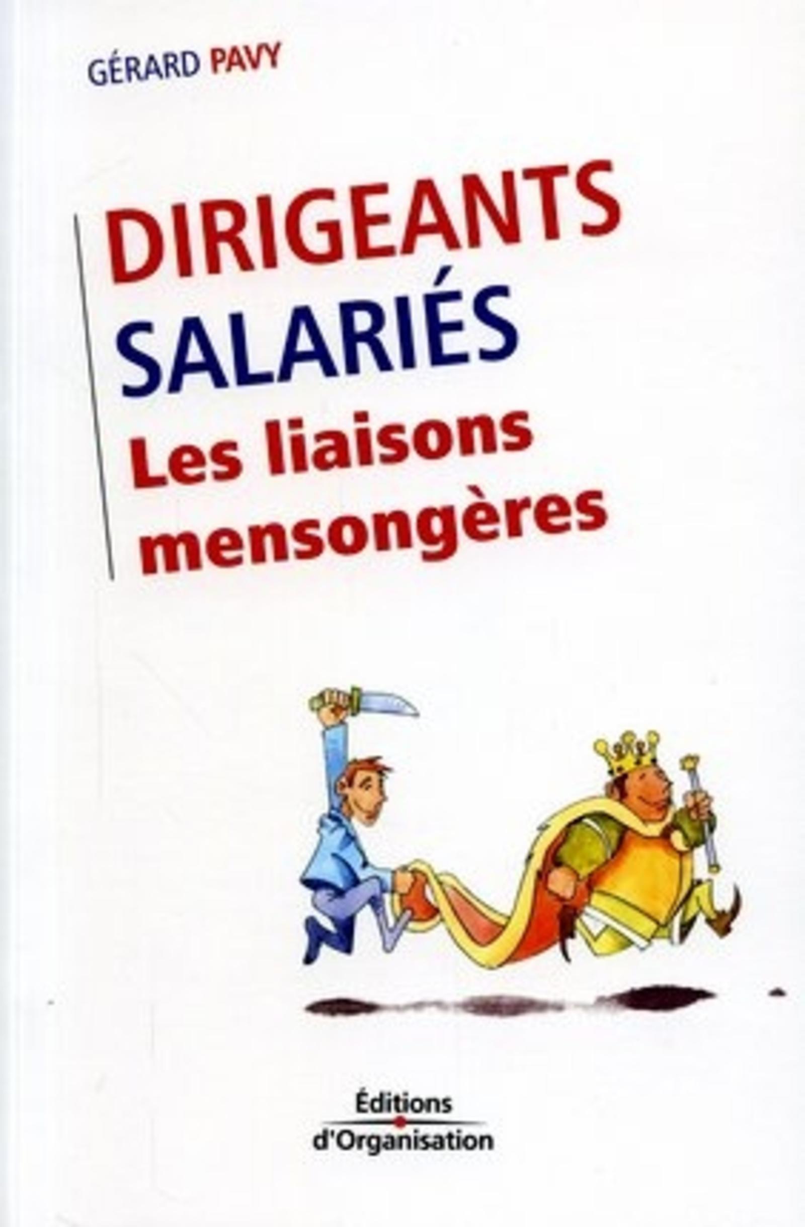 Dirigeants / salariés - Les liaisons mensongères