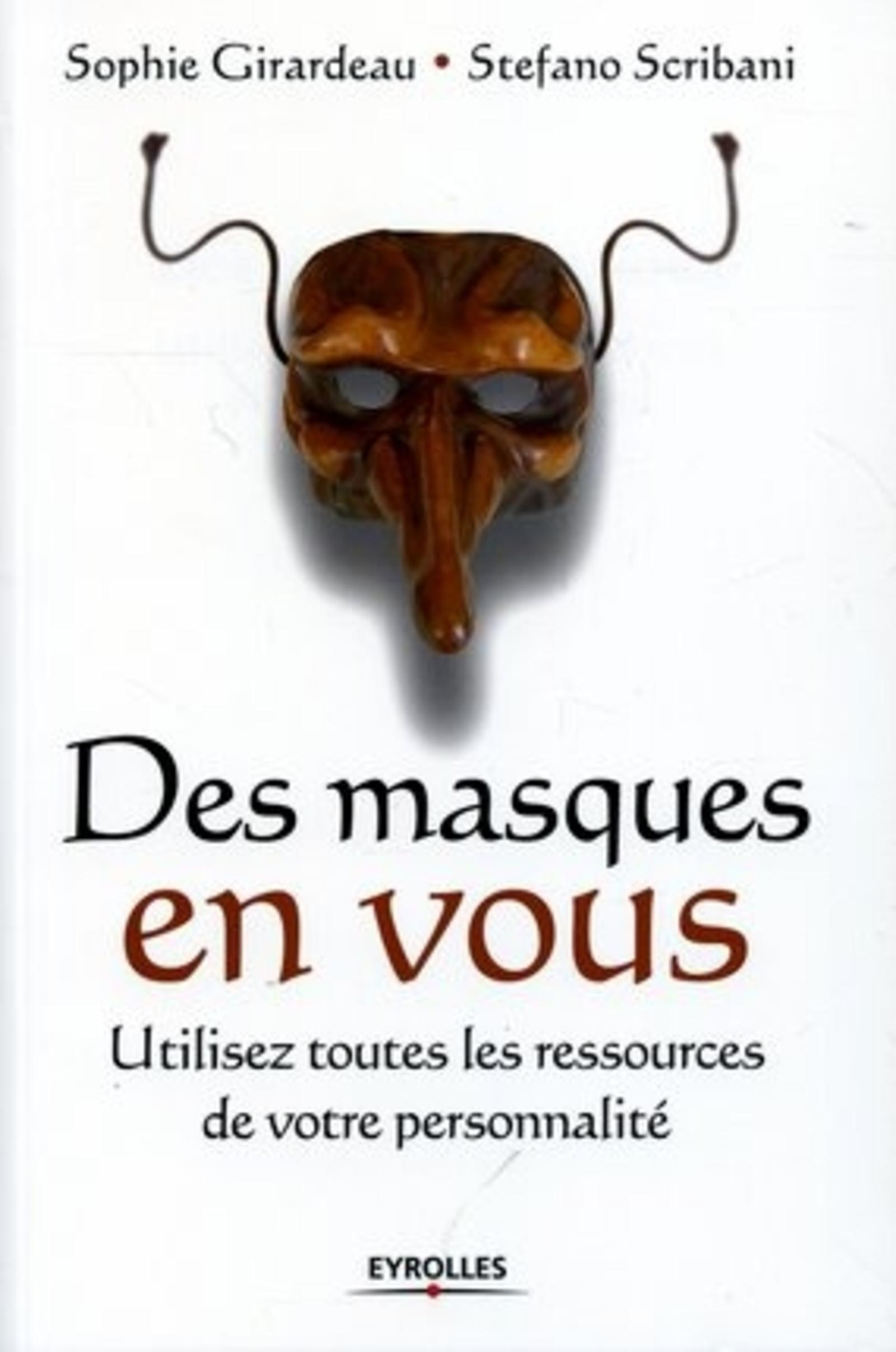 Des masques en vous - Utilisez toutes les ressources de votre personnalité