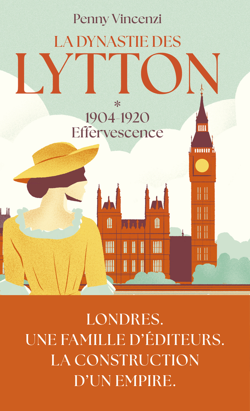 La Dynastie des Lytton - Tome 1 1904-1920 Effervescence