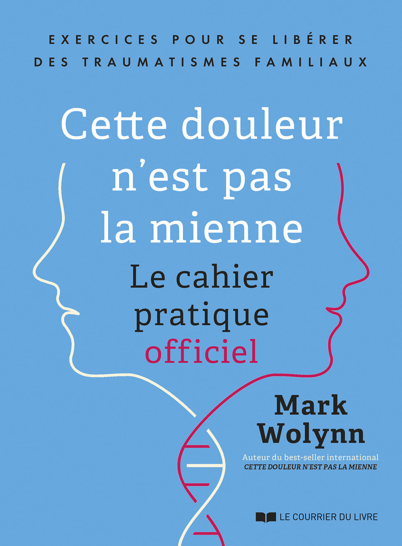 CETTE DOULEUR N´EST PAS LA MIENNE - EXERCICES POUR SE LIBERER DES TRAUMATISMES FAMILIAUX