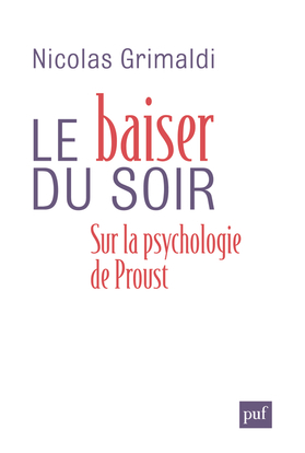 Le baiser du soir - Sur la psychologie de Proust