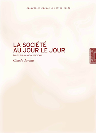 La Société au jour le jour - Écrits sur la vie quotidienne