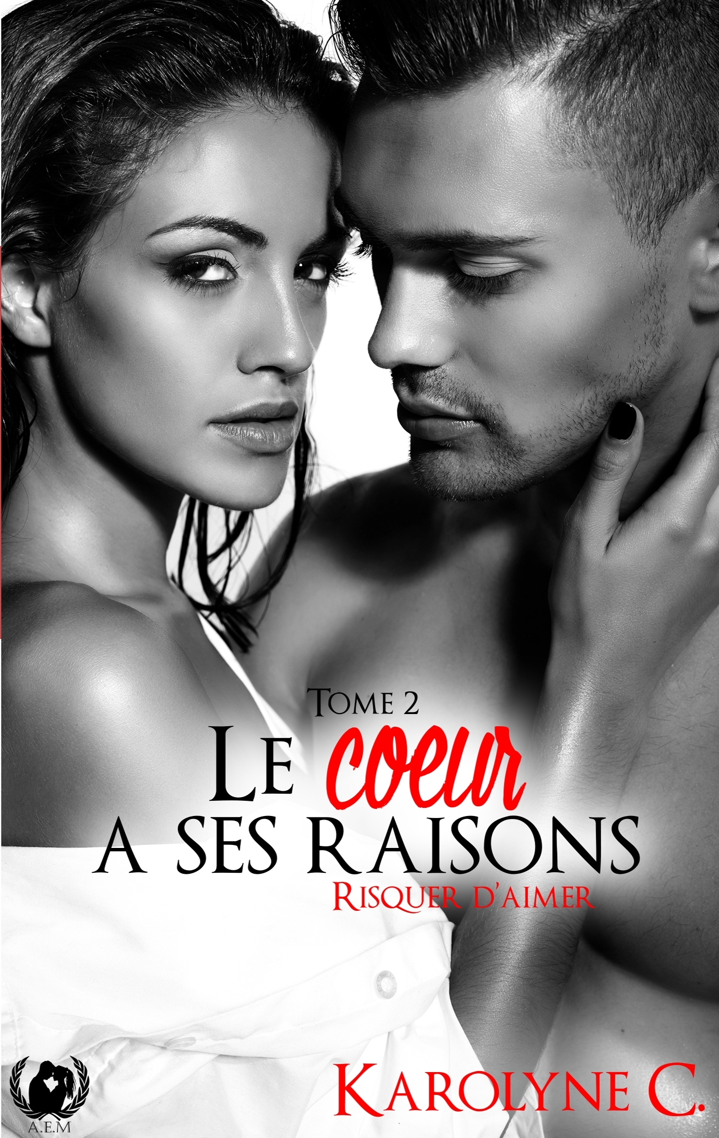 Le coeur a ses raisons - Tome 2 Risquer D'aimer
