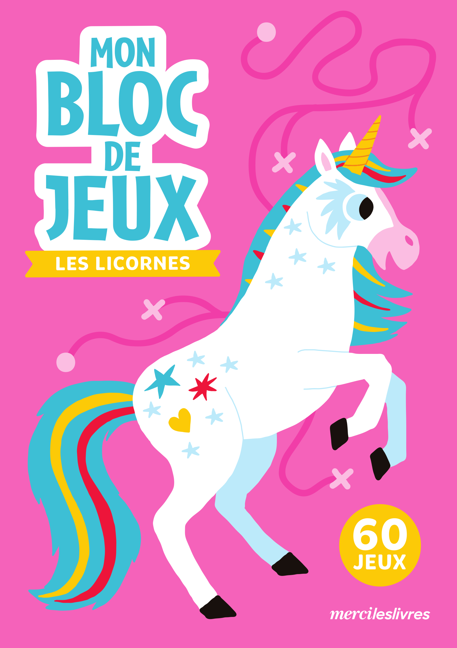 MON BLOC DE JEUX - LES LICORNES - AMUSE-TOI AVEC 60 JEUX VARIES