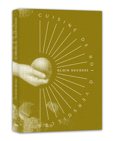Cuisine de roi à Versailles - Alain Ducasse à Versailles