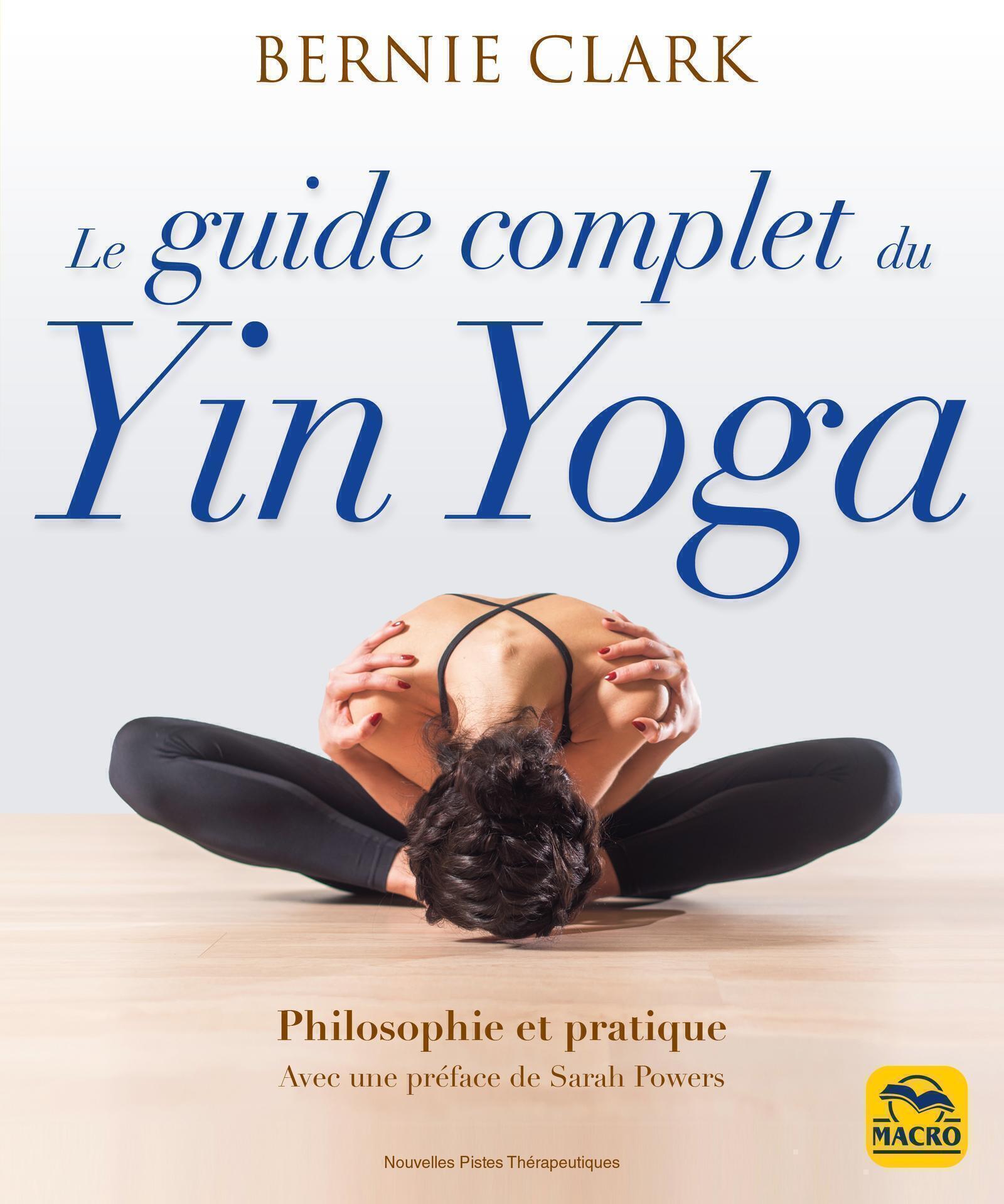 Le guide complet du Yin Yoga - Philosophie et pratique