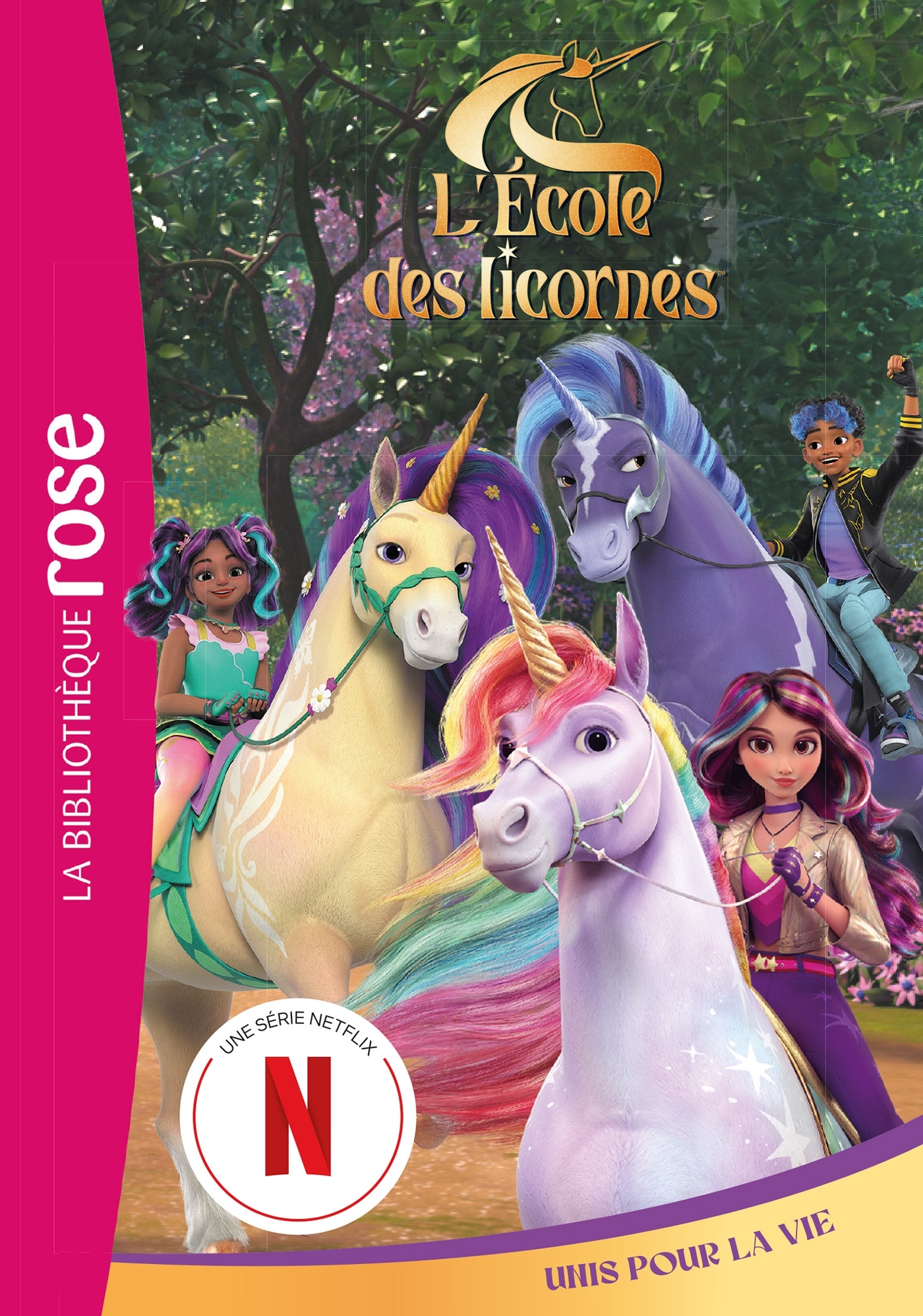 L´ECOLE DES LICORNES - T08 - L´ECOLE DES LICORNES 08 (LA SERIE TV) - UNIS POUR LA VIE