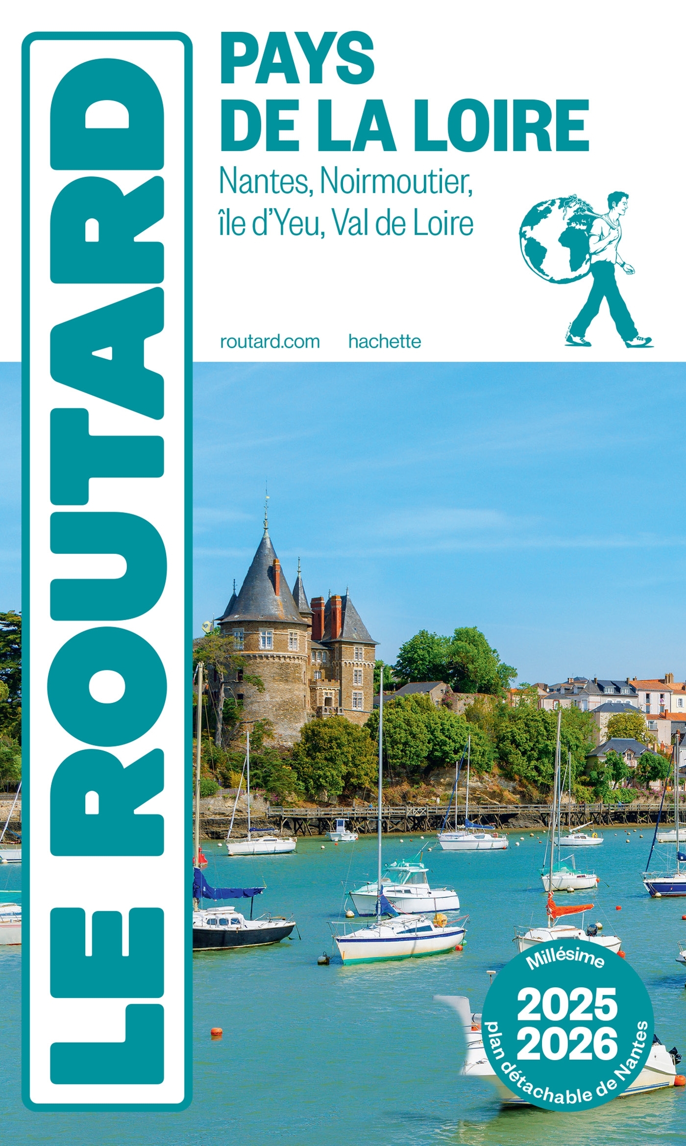 GUIDE DU ROUTARD PAYS DE LA LOIRE 2025/26 - NANTES, NOIRMOUTIER, ILE D´YEU, VAL DE LOIRE